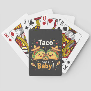 Taco Bout a Baby Pregnancy Announcement  Playing Cards
