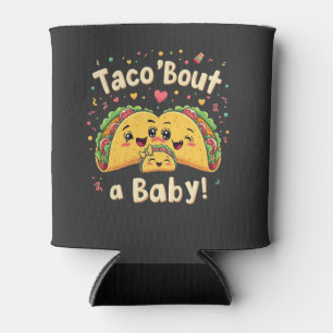 Taco 'Bout a Baby Pregnancy Tao Cinco De Mayo  Can Cooler