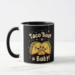 Taco 'Bout a Baby Pregnancy Tao Cinco De Mayo  Mug