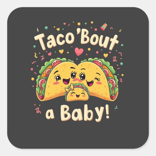 Taco 'Bout a Baby Pregnancy Tao Cinco De Mayo  Square Sticker (Front)
