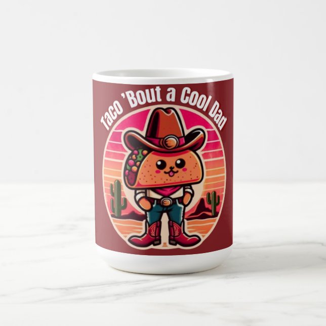 Taco ’Bout a Cool Dad  Funny Cowboy   Coffee Mug (Center)