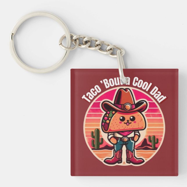 Taco ’Bout a Cool Dad  Funny Cowboy   Key Ring (Front)