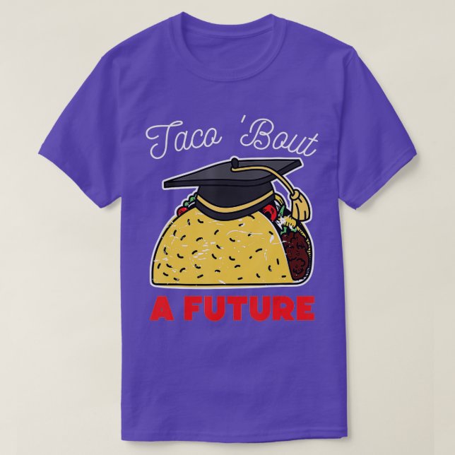 Taco Bout a Future Graduation Party  T-Shirt (Design Front)