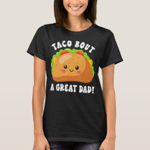 Taco Bout A Great Dad! Men's Funny Dad Joke_1 T-Shirt