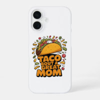 Taco Bout A Great Mum Funny Taco Pun iPhone 16 Cas