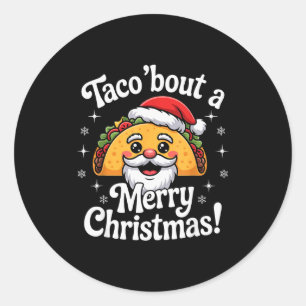 Taco ‘bout A Merry Christmas Food Puns Mexican San Classic Round Sticker