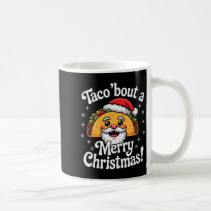 Taco ‘bout A Merry Christmas Food Puns Mexican San Coffee Mug