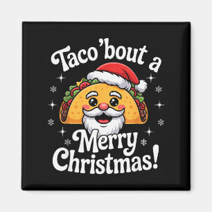 Taco ‘bout A Merry Christmas Food Puns Mexican San Magnet