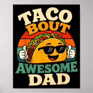 Taco Bout Awesome Dad - Funny Fathers Day Taco Pun Poster