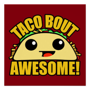 Taco Bout Awesome Poster