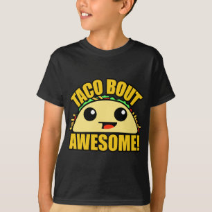 Taco Bout  Awesome T-Shirt