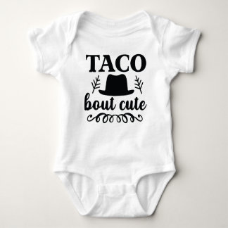 "taco bout cute" funny baby bodysuit