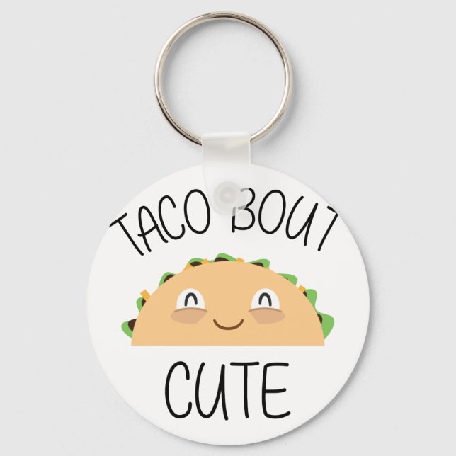 Taco Bout Cute Key Ring (Front)