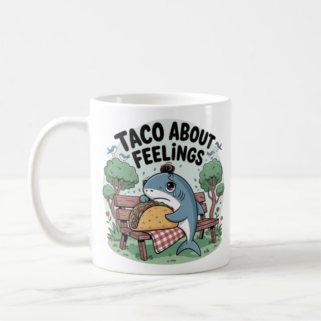 Taco Bout Feelings Funny Shark Coffee Mug (Left)