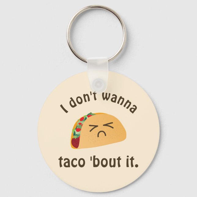 Taco 'Bout It Funny Word Play Cute Food Pun Humour Key Ring (Front)