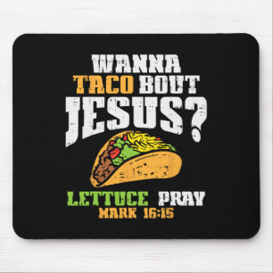 Taco Bout Jesus Lettuce Pray Cinco De Mayo Christi Mouse Pad
