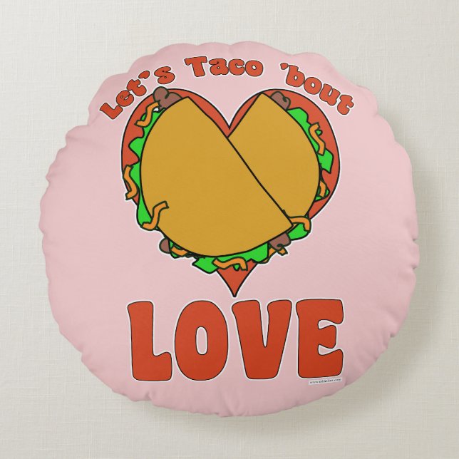 Taco Bout Love Funny Food Cartoon Motto Art  Round Cushion (Front)