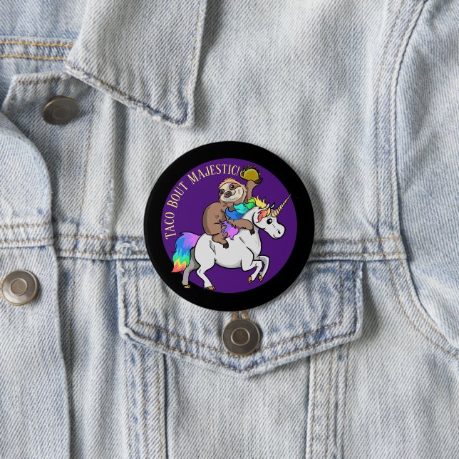Taco Bout Majestic Sloth Riding Unicorn 7.5 Cm Round Badge (In Situ)