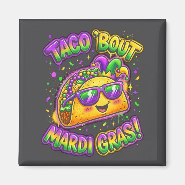Taco Bout Mardi Gras Fat Tuesday Funny Mexican Foo Magnet (Front)