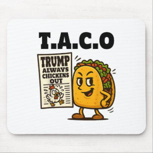 Taco Breaking News Trump Always Chickens Out Mouse Pad