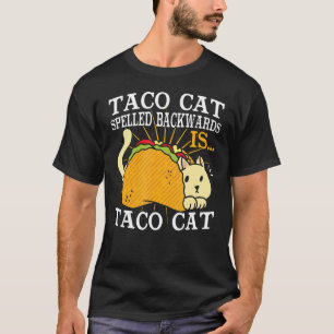 Taco Cat Spelled Backwards 1 T-Shirt