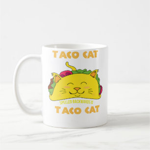 Taco Cat Spelled Backwards Is Taco Cat Coffee Mug