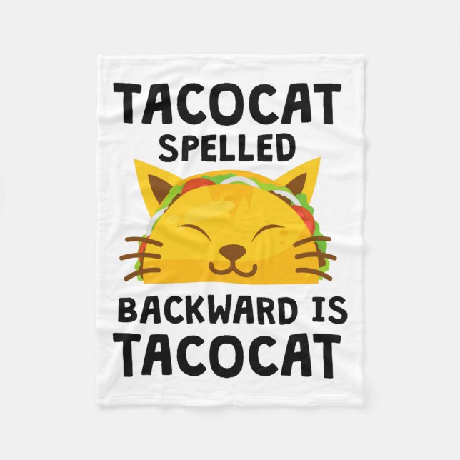Taco Cat Spelled Backwards Is Taco Cat Funny Quote Fleece Blanket (Front)
