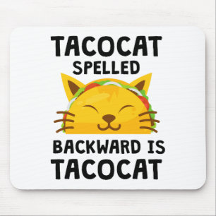 Taco Cat Spelled Backwards Is Taco Cat Funny Quote Mouse Pad