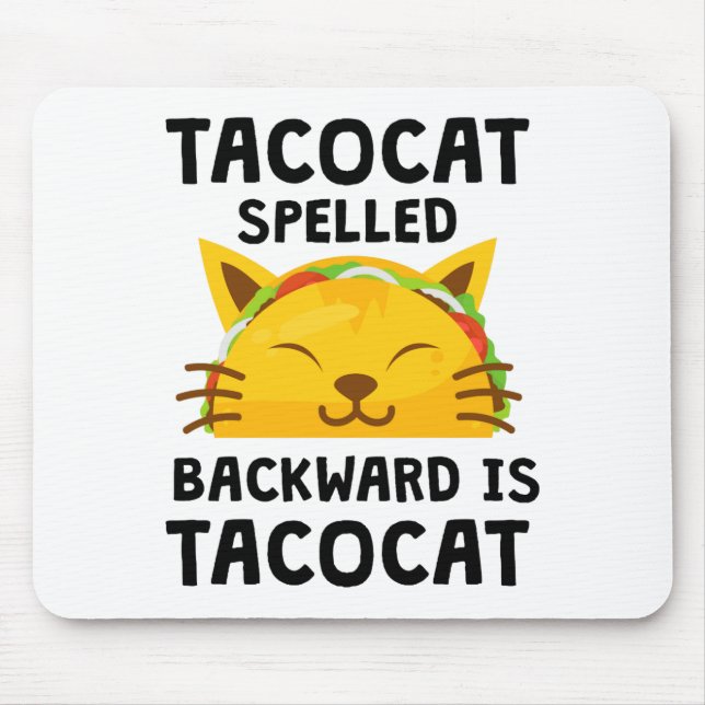 Taco Cat Spelled Backwards Is Taco Cat Funny Quote Mouse Pad (Front)