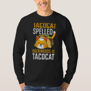 Taco Cat Spelled Backwards Is Taco Cat  Mexican Fo T-Shirt