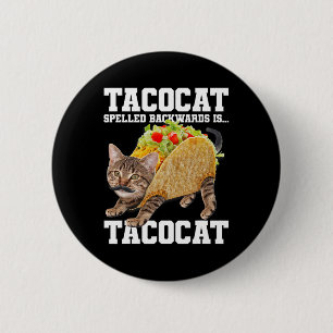Taco Cat Spelled Backwards Is Tacocat Meme Silly C 6 Cm Round Badge