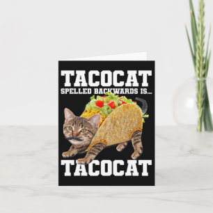 Taco Cat Spelled Backwards Is Tacocat Meme Silly C Card