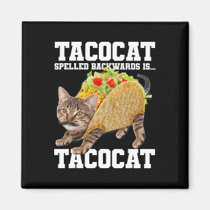 Taco Cat Spelled Backwards Is Tacocat Meme Silly C Magnet