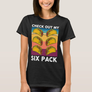 Taco Check Out My Six Pack Taco Gym Mexican Worko T-Shirt
