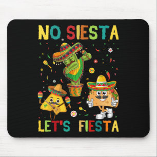 Taco Cinco 5 De Mayo No Siesta Let Fiesta Funny Ki Mouse Pad