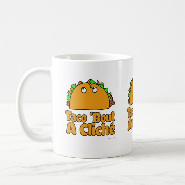 Taco Cliche Slogan Cartoon Humour Design Coffee Mug (Left)