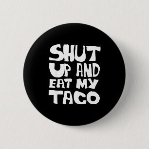 Taco Designer Graphic Funny Quotes Eat My Taco Gif 6 Cm Round Badge