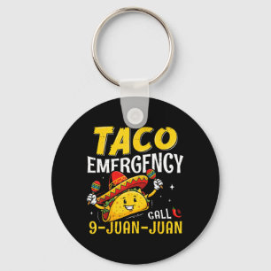 Taco Emergency Call 9 Juan Funny for Men Women Key Ring