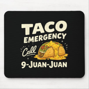 Taco Emergency Call 9 Juan Funny for Men Women Mouse Pad