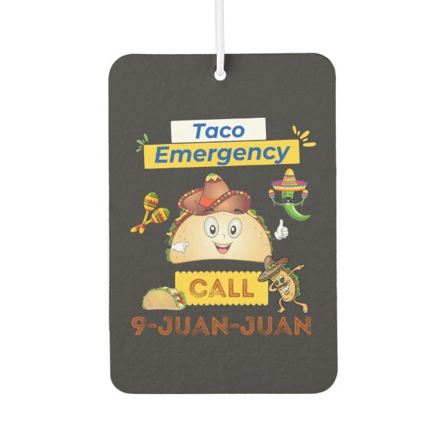 Taco Emergency Call 9 Juan Juan Cinco De Mayo 2024 Car Air Freshener (Front)