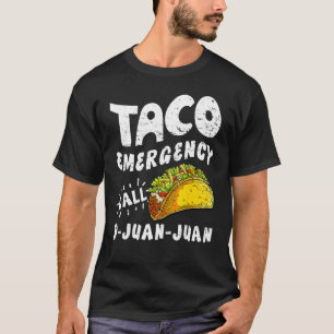 Taco Emergency Call 9 Juan Juan Cinco De Mayo Men T-Shirt