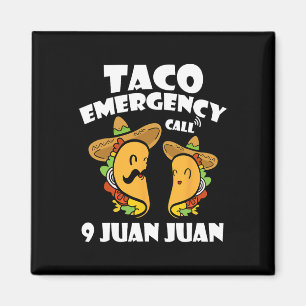 Taco Emergency Call 9 Juan Juan Cinco De Mayo Mexi Magnet