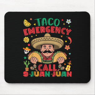 Taco Emergency Call 9 Juan Juan Cinco De Mayo Mexi Mouse Pad