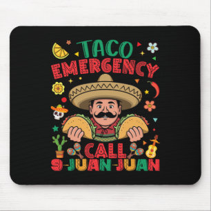 Taco Emergency Call 9 Juan Juan Cinco De Mayo Mexi Mouse Pad
