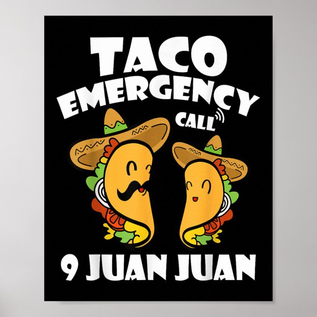 Taco Emergency Call 9 Juan Juan Cinco De Mayo Mexi Poster (Front)