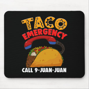 Taco Emergency Call 9 Juan Juan Cinco De Mayo Part Mouse Pad