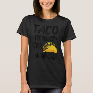 Taco Emergency Call 9 Juan Juan Cinco De Mayo Tac T-Shirt