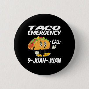 Taco Emergency Call 9 Juan Juan Funny Cinco De May 6 Cm Round Badge