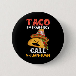 Taco Emergency Call 9 Juan Juan Funny Cinco De May 6 Cm Round Badge