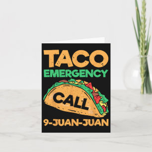 Taco Emergency Call 9 Juan Juan Funny Cinco De May Card